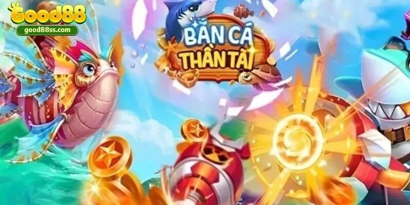 Bắn cá thần tài Good88 - Review trò chơi săn cá siêu hấp dẫn 8 tinh nang uu diem noi bat trong game